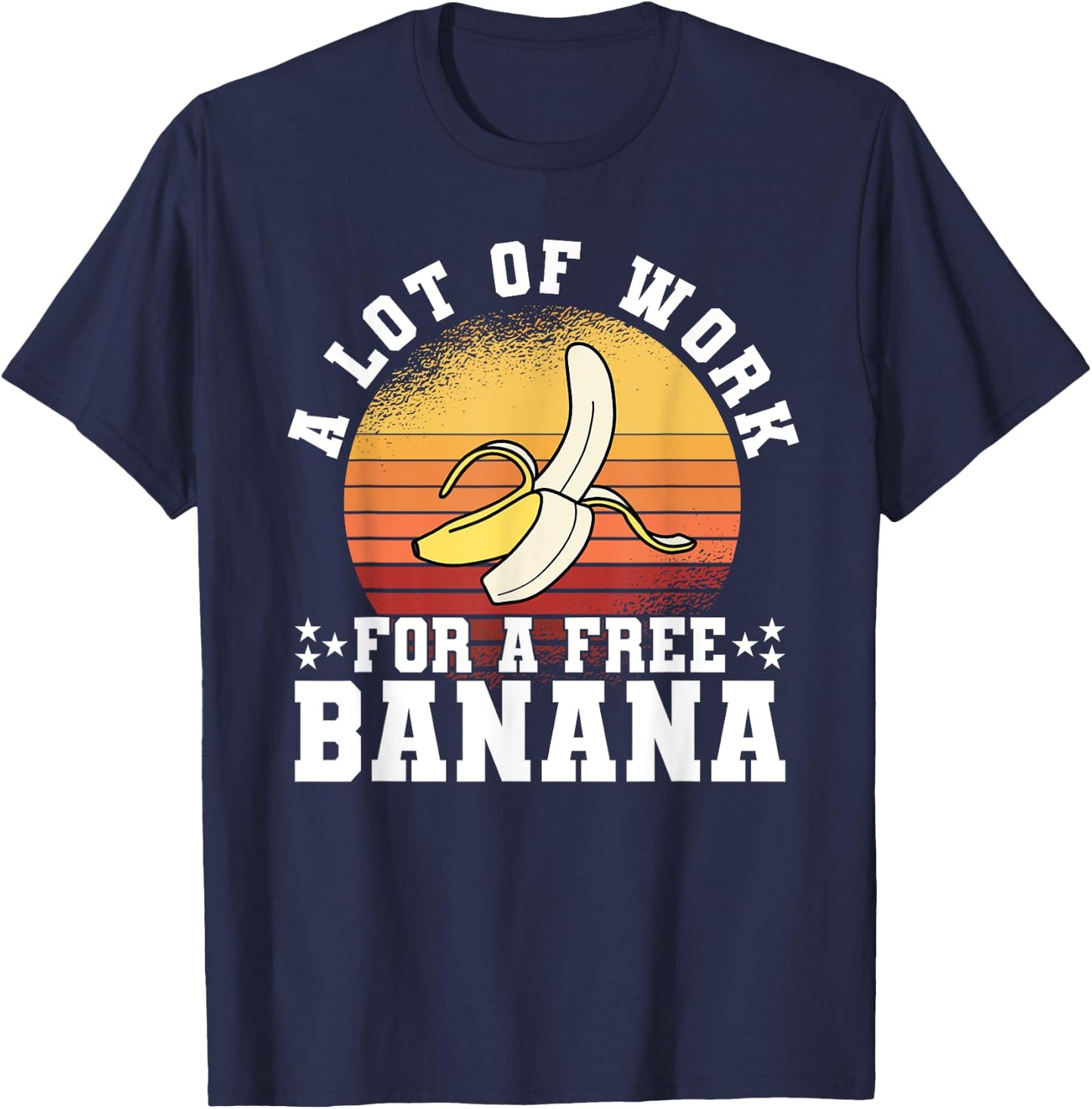 A Lot Of Work For A Free Banana Funny Running Marathon Retro T-Shirt - T-Shirt | Navy