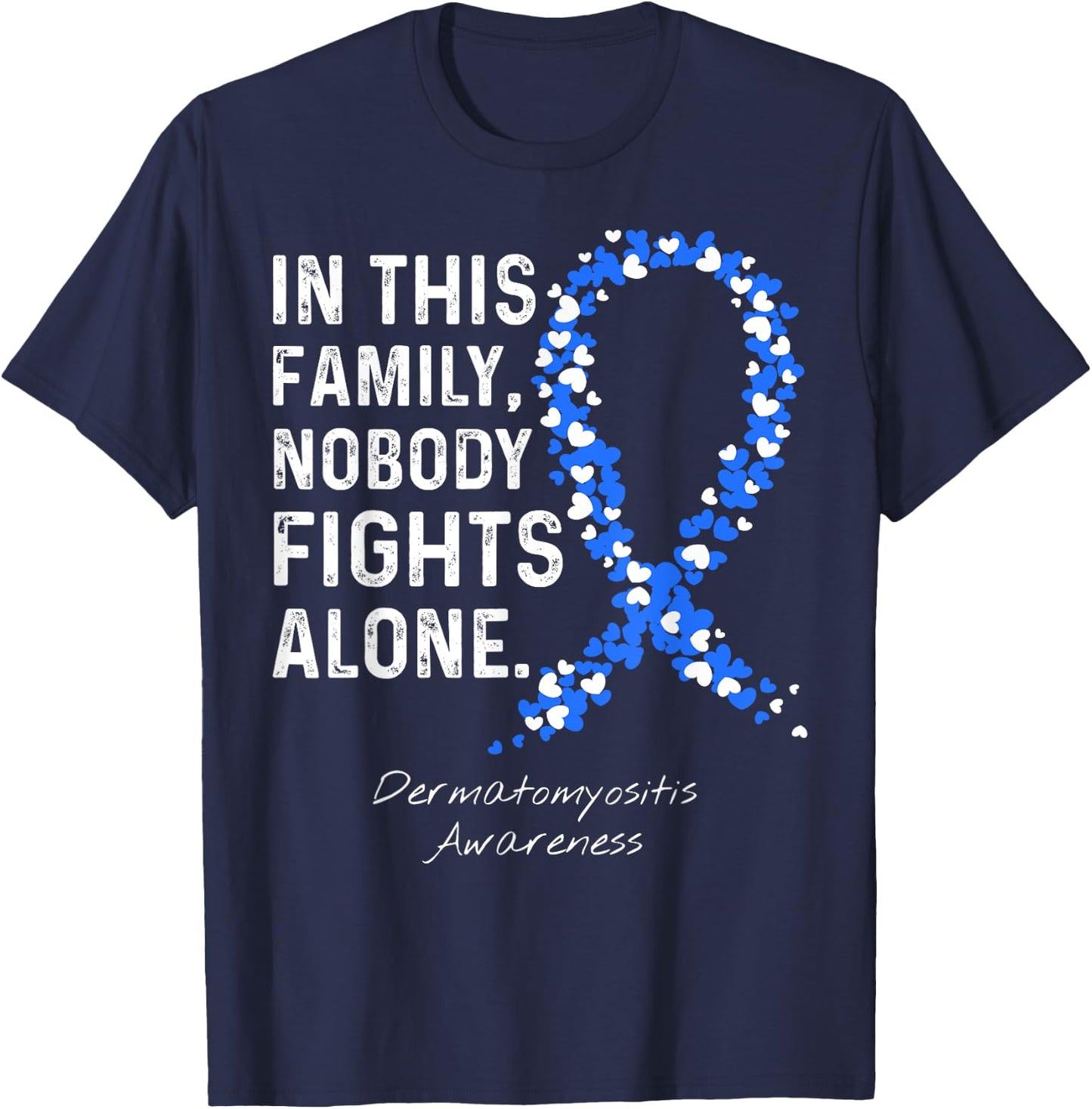 In This Family Nobody Fights Alone - Dermatomyositis T-Shirt - T-Shirt | Navy