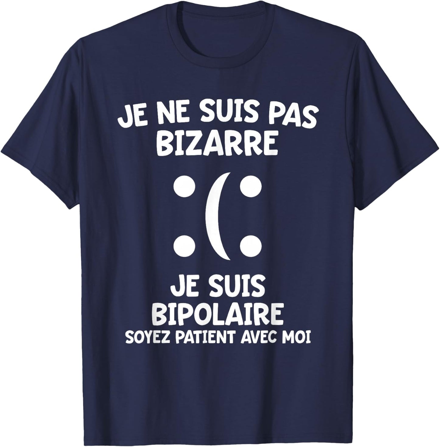 Quote Bipolar Handicap Funny Message Difference , Black, S T-Shirt - T-Shirt | Navy