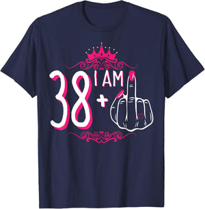 I Am 38 Plus 1 Middle Finger 38th Women's Birthday Funny T-Shirt - T-Shirt | Navy
