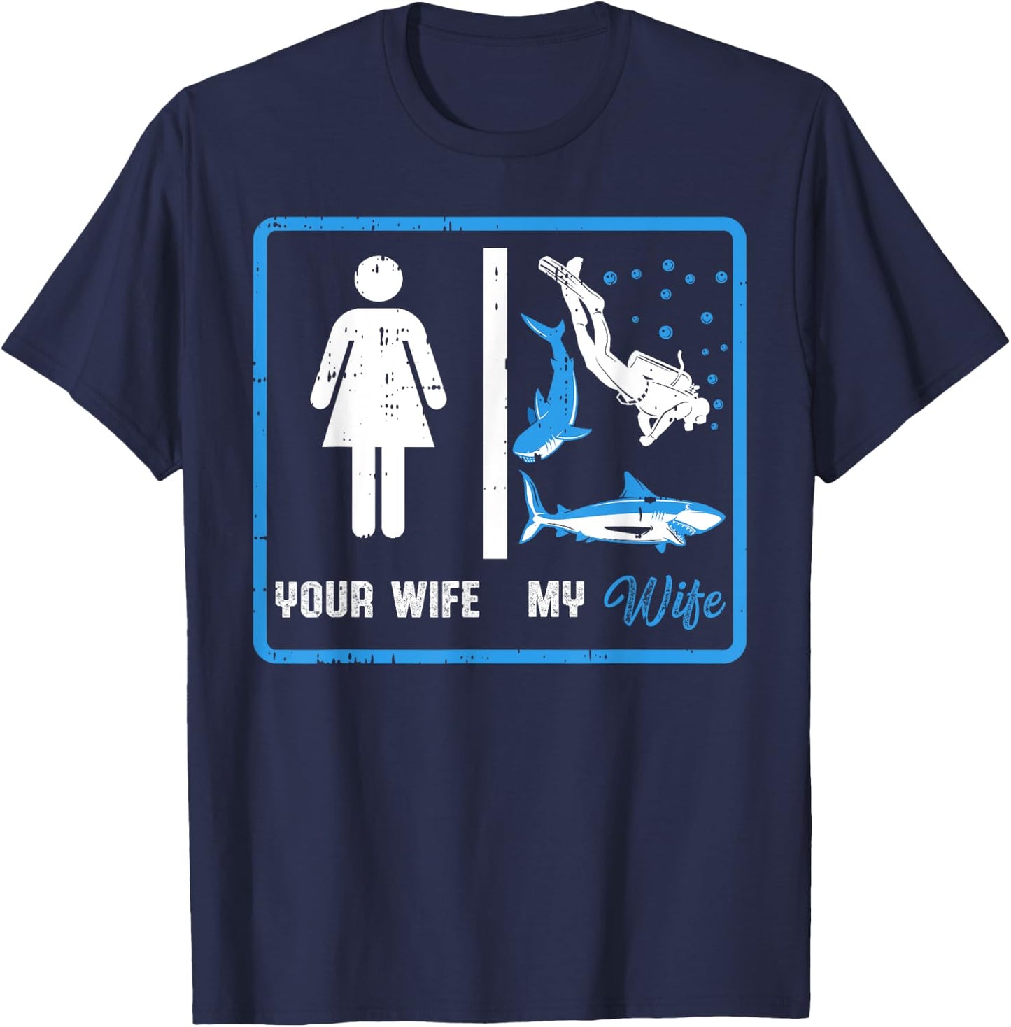 Your Wife My Wife Scuba Diving T-Shirt - T-Shirt | Navy