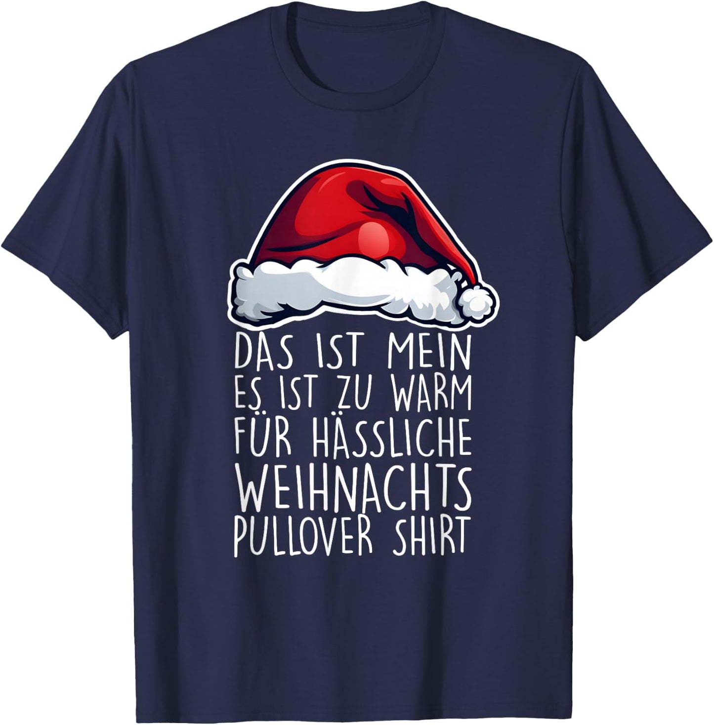 It's Too Warm for Ugly Christmas Jumper Funny , black T-Shirt - T-Shirt | Navy