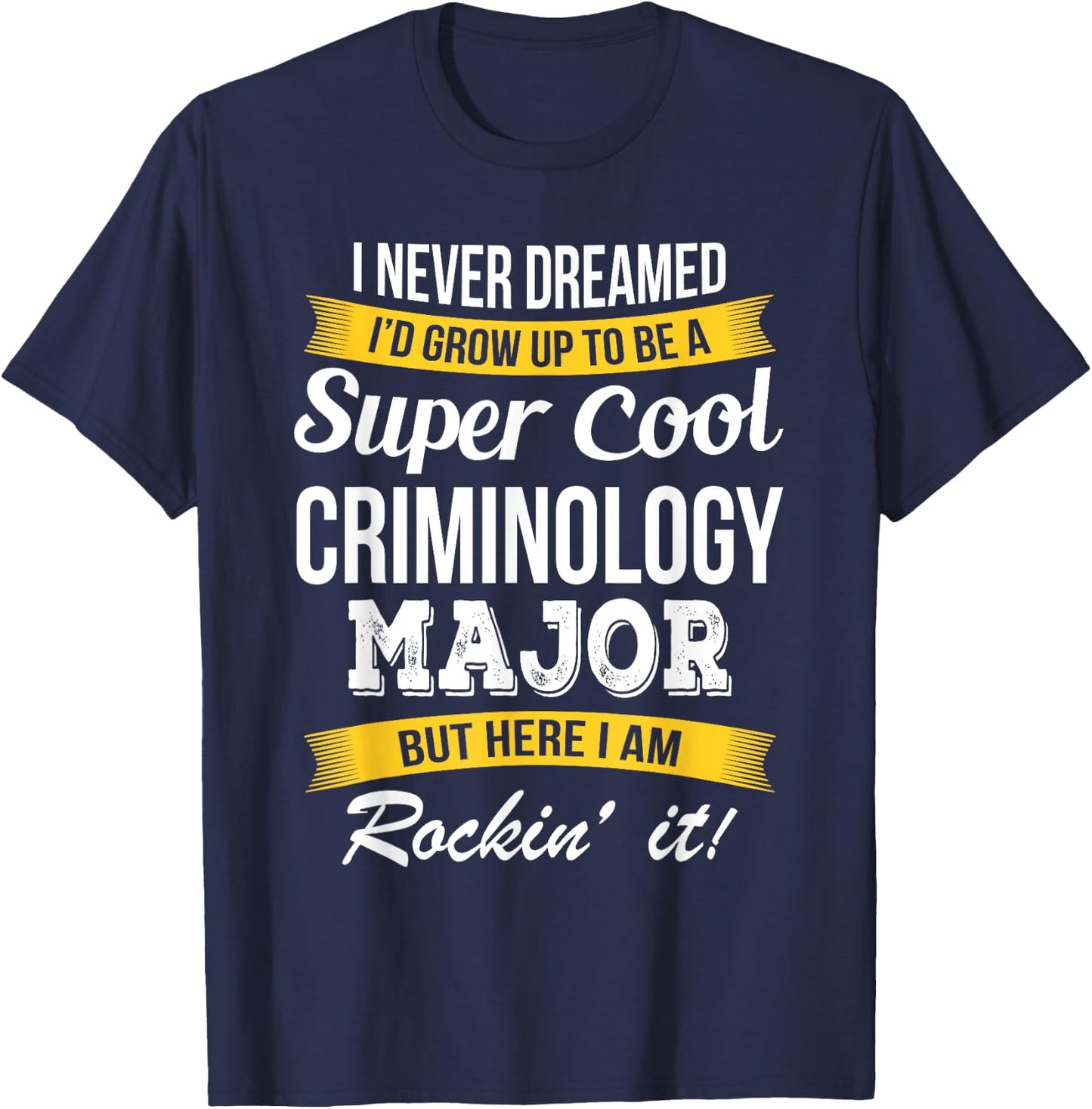 Criminology Major Funny Gift T-Shirt - T-Shirt | Navy
