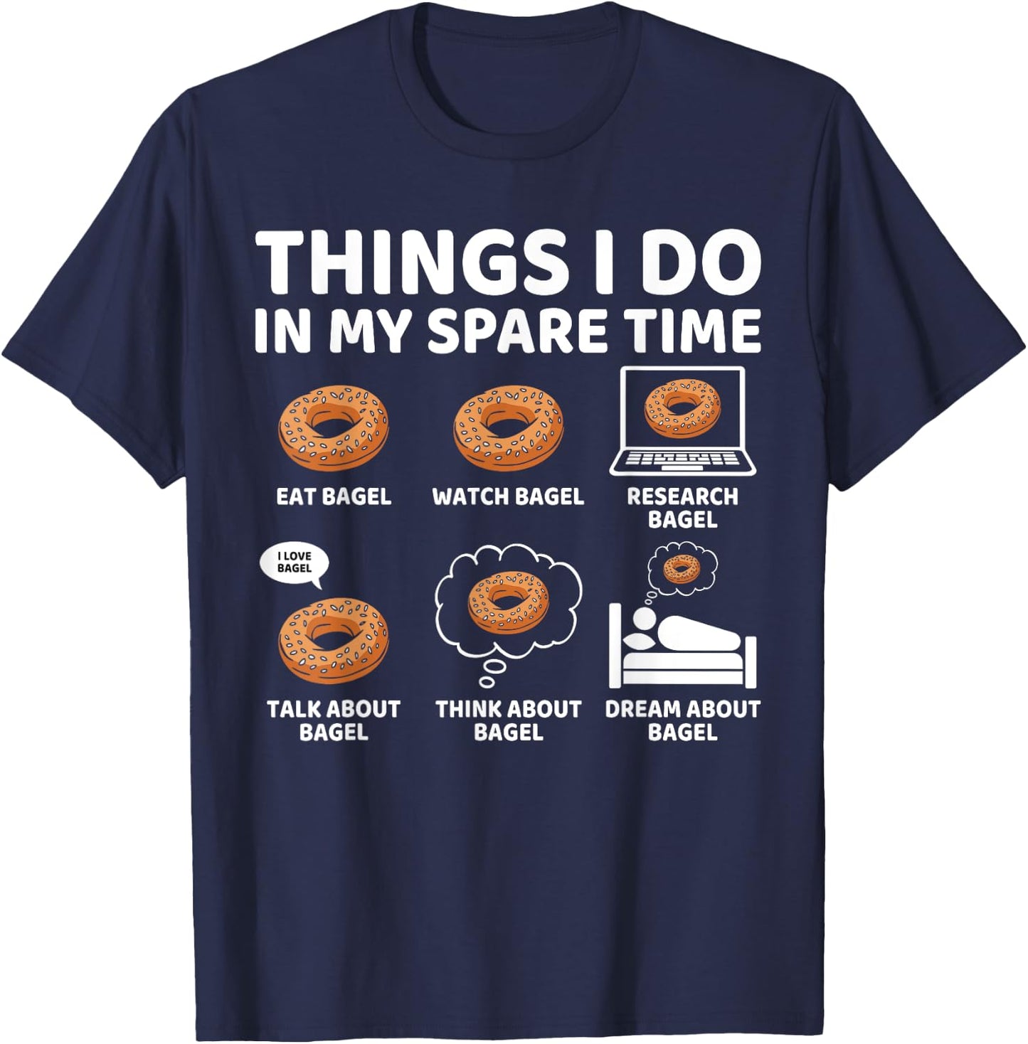 Things I Do in My Spare Time Funny Bagel Lover T-Shirt - T-Shirt | Navy