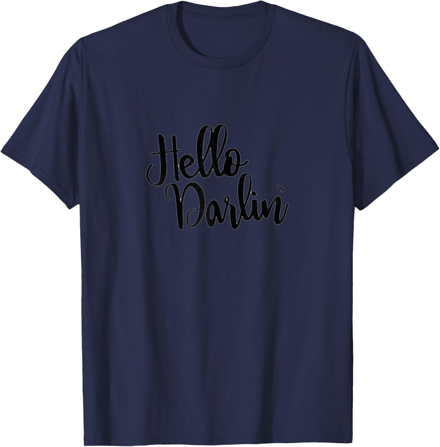 Hello Darlin' Classy Country Girl Script Font Shirt T-Shirt - T-Shirt | Navy