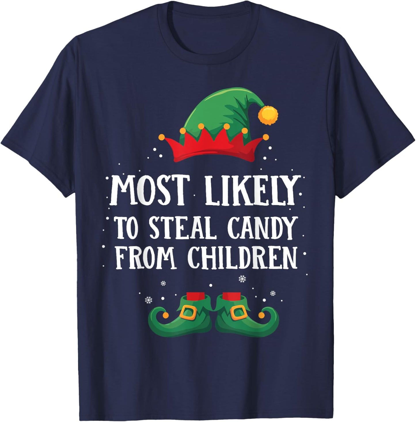 Most Likely To Steal Children Candy Matching Christmas Elf T-Shirt - T-Shirt | Navy