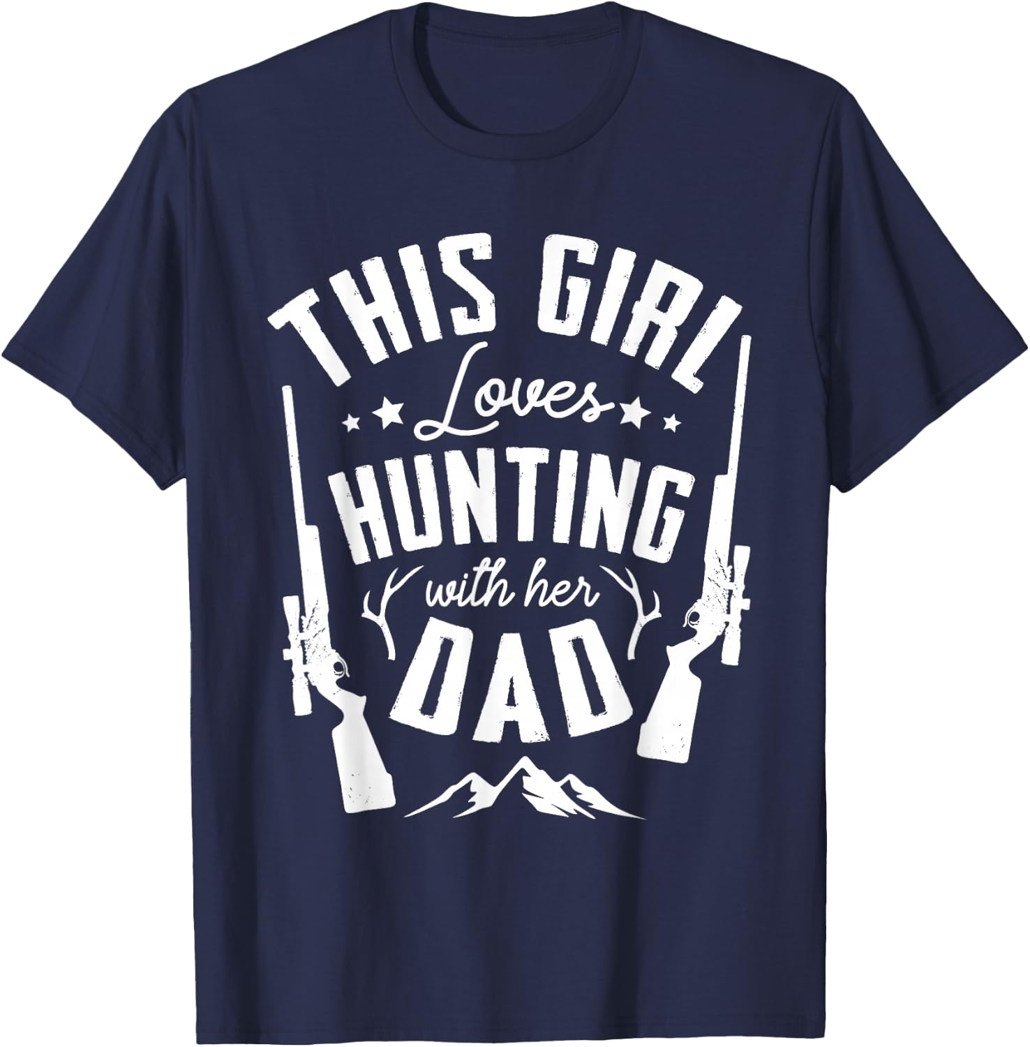 This girl loves hunting with her dad for a Hunter Hunting T-Shirt - T-Shirt | Navy