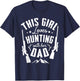 This girl loves hunting with her dad for a Hunter Hunting T-Shirt - T-Shirt | Navy