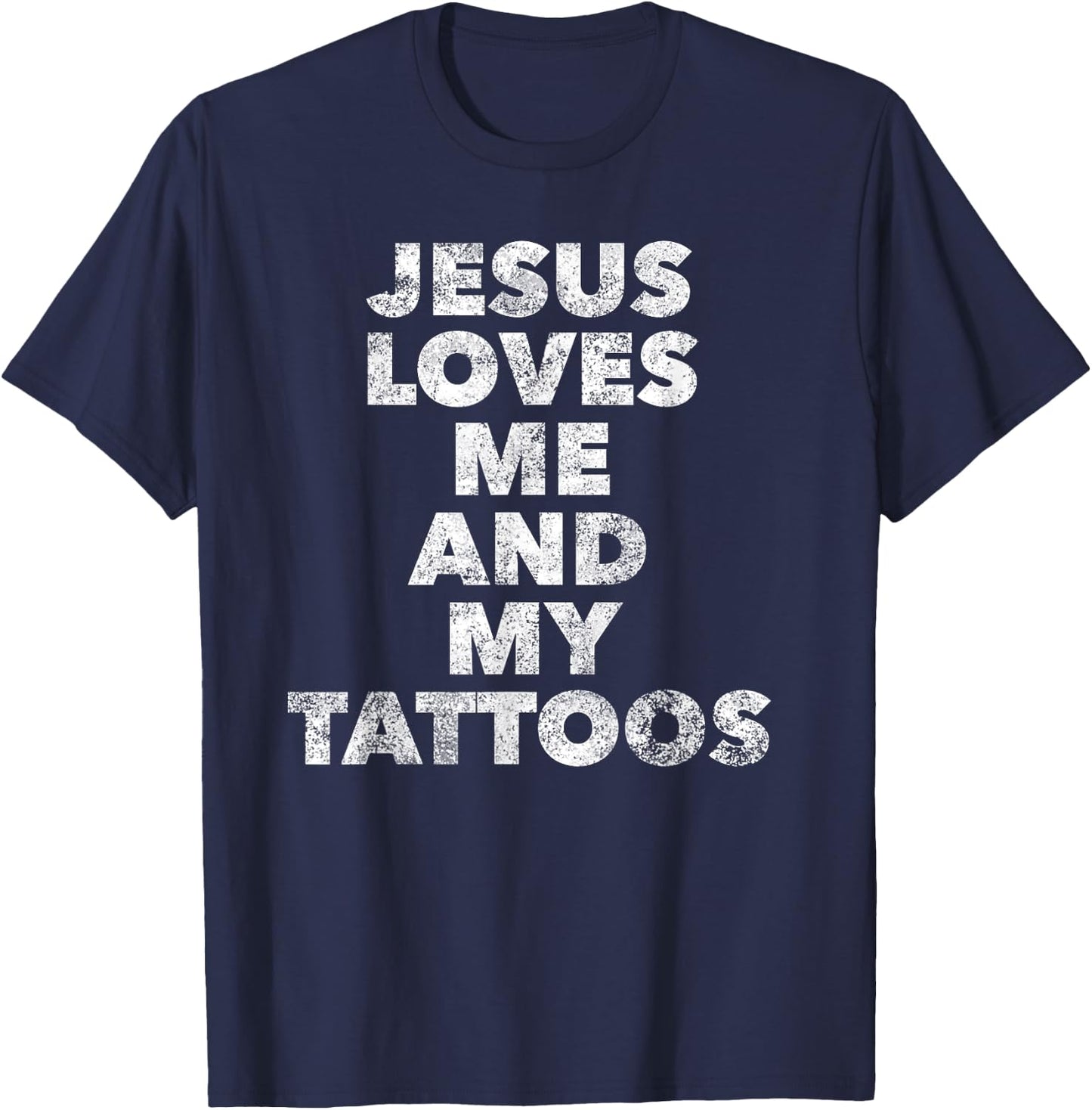 Jesus loves me and my Tattoos - Christian Tattooed Believer T-Shirt - T-Shirt | Navy