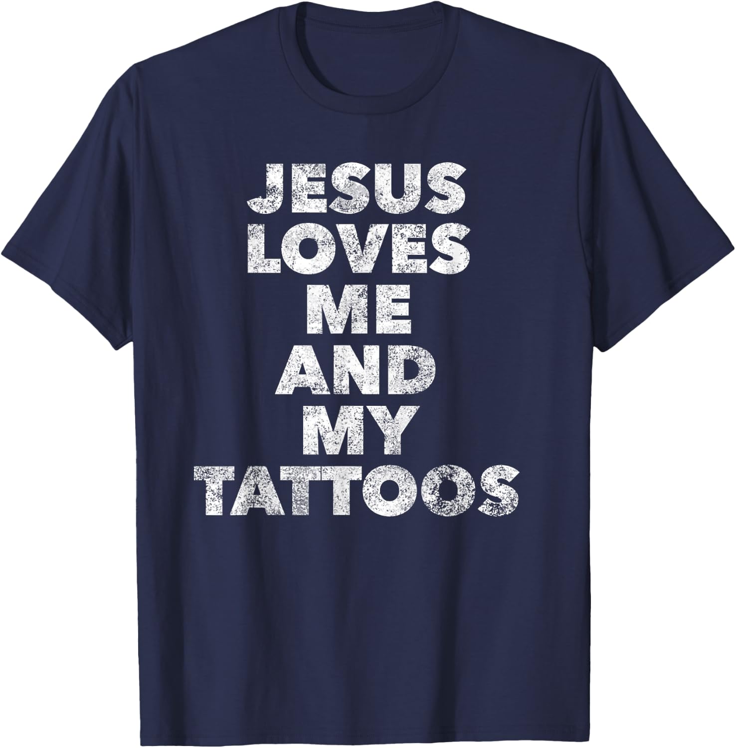 Jesus loves me and my Tattoos - Christian Tattooed Believer T-Shirt - T-Shirt | Navy