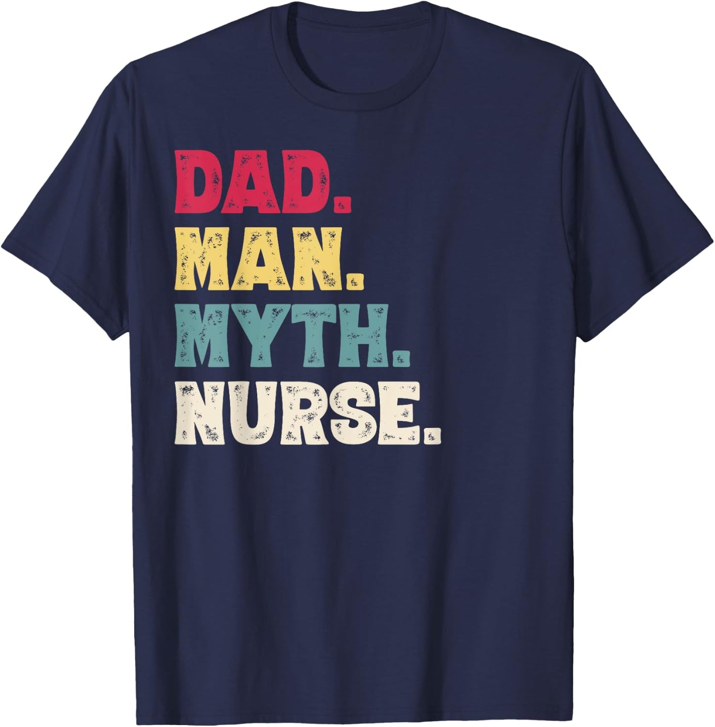 Dad Man Myth Nurse Vintage Dad Nurse T-Shirt - T-Shirt | Navy
