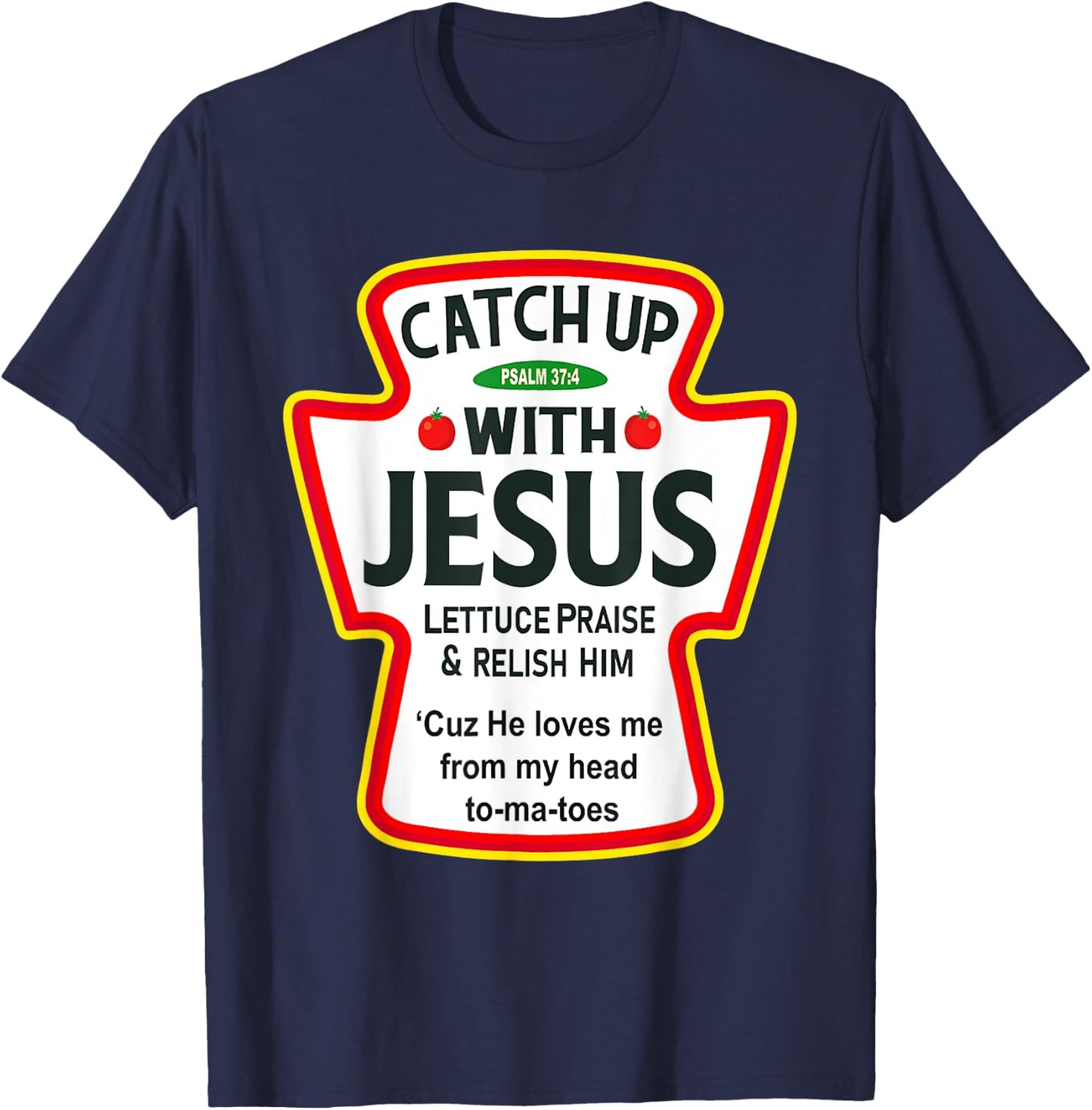 Catch Up With Jesus Ketchup Funny Christian T-Shirt - T-Shirt | Navy