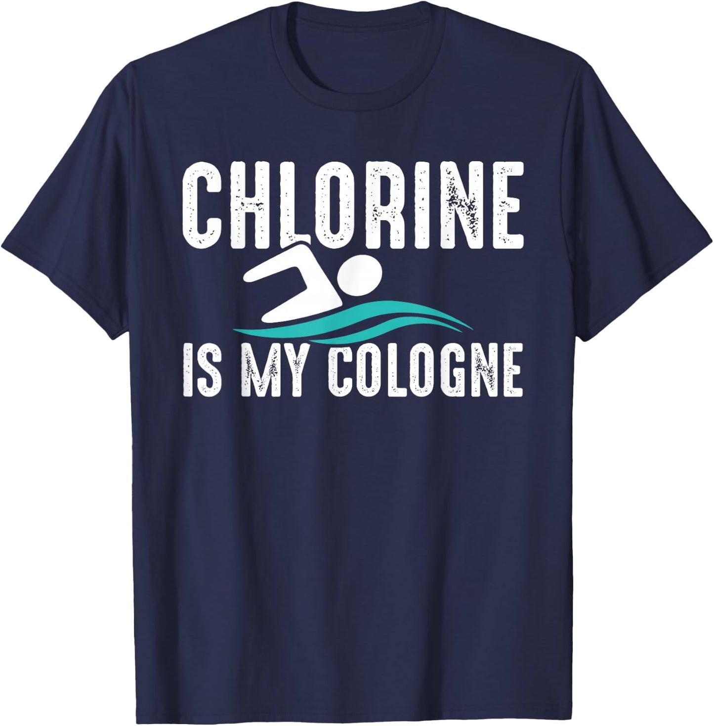 Chlorine Is My Cologne Cool Swimmer T-Shirt - T-Shirt | Navy