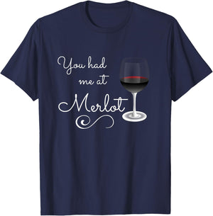 Merlot , You Had Me at Merlot Funny Novelty Shirt T-Shirt - T-Shirt | Navy
