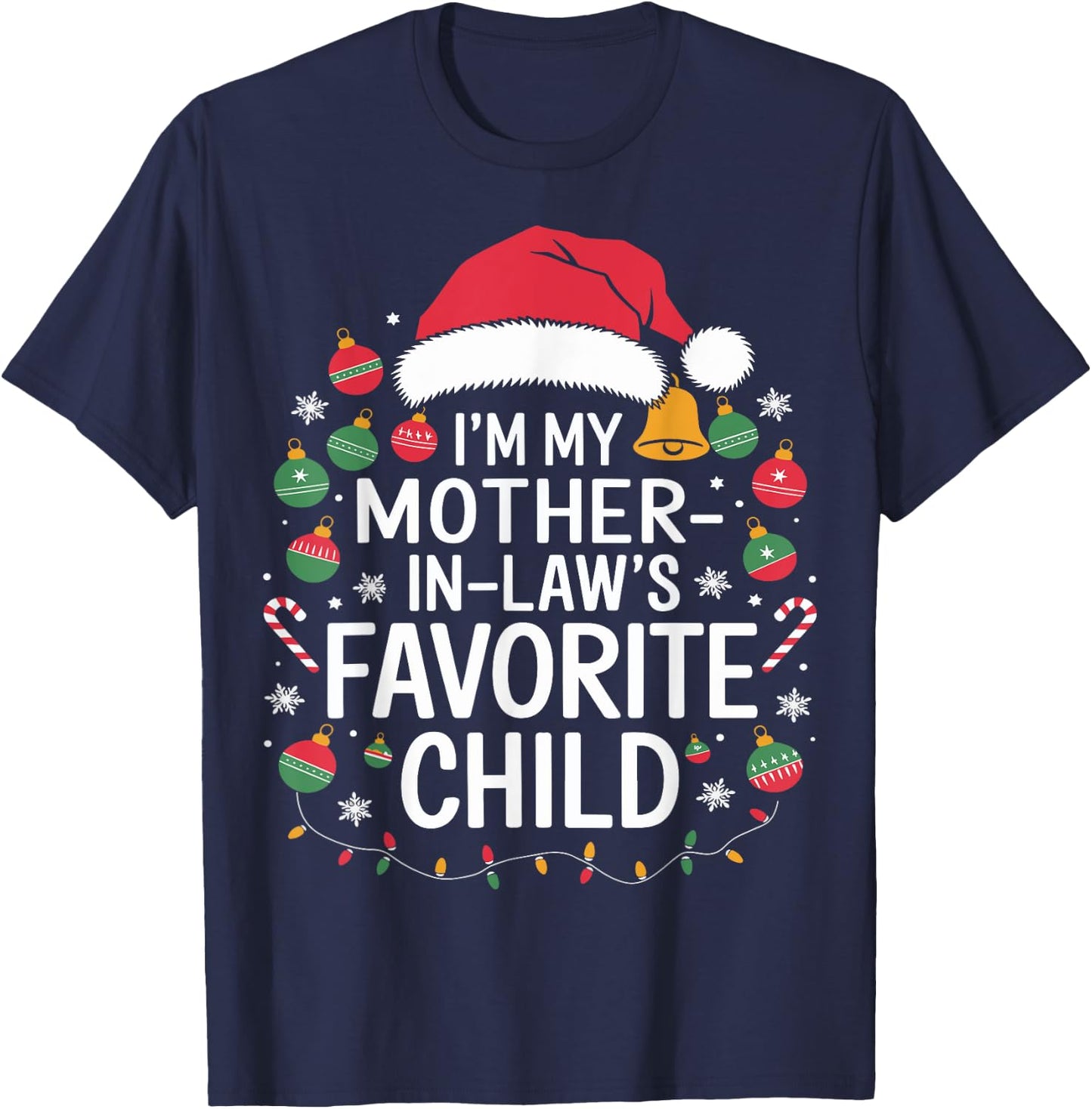 I'm My Mother In Laws Favorite Child Santa Mothers Day T-Shirt - T-Shirt | Navy