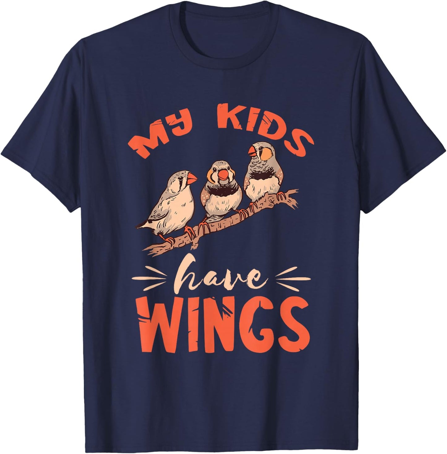 Zebra Finches Birds My Kids Have Wings Zebra Finch T-Shirt - T-Shirt | Navy