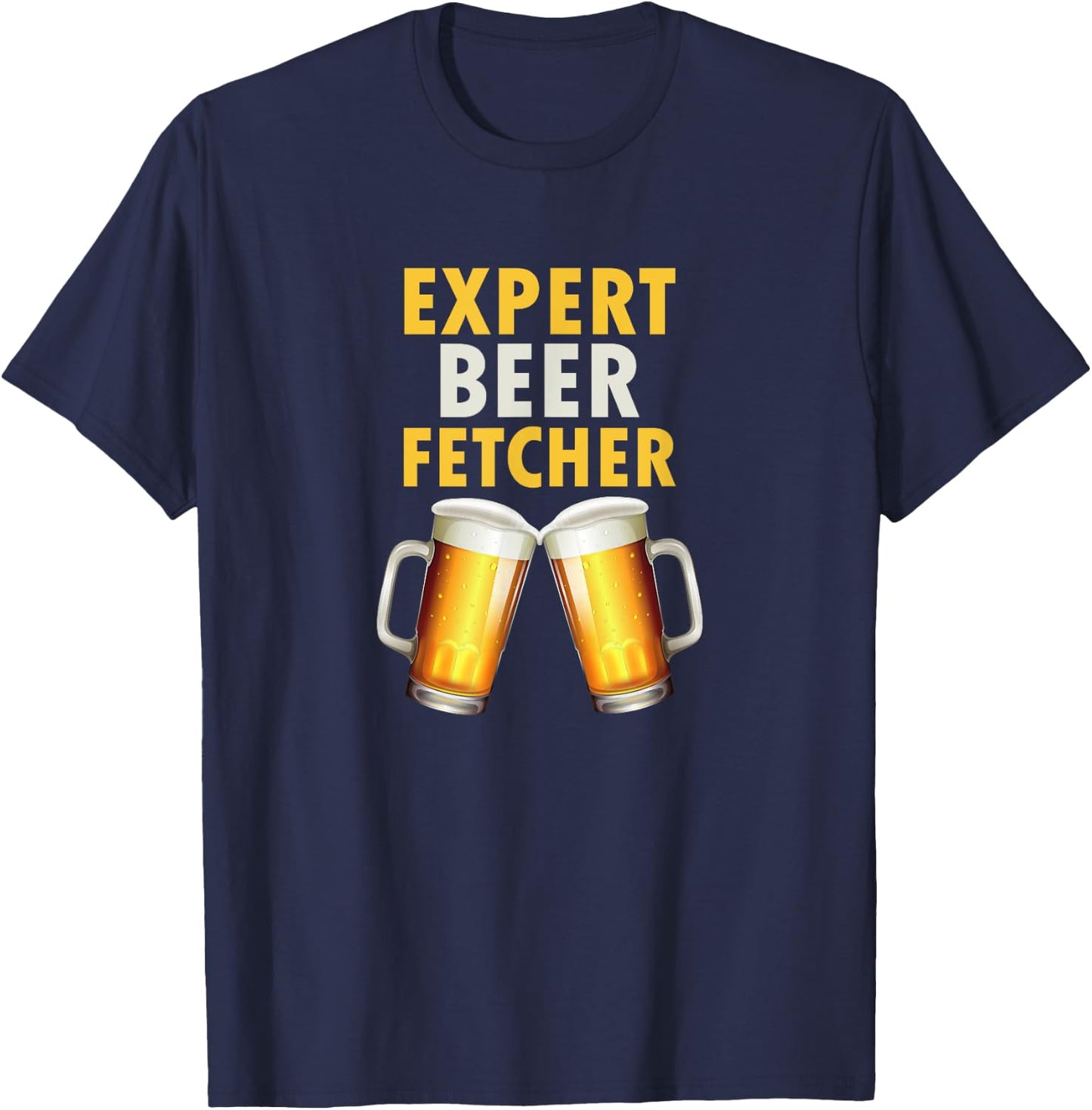 Expert Beer Fetcher Lazy Drunk Dad Microbrew Gag Gift T-Shirt - T-Shirt | Navy