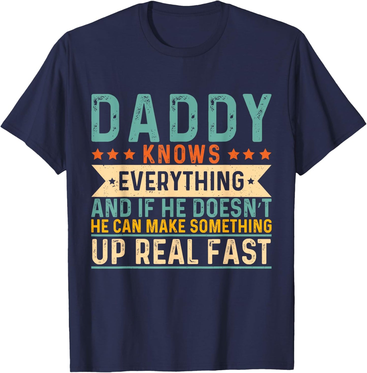 Daddy Knows Everything Father Day Funny Saying Daddy T-Shirt - T-Shirt | Navy