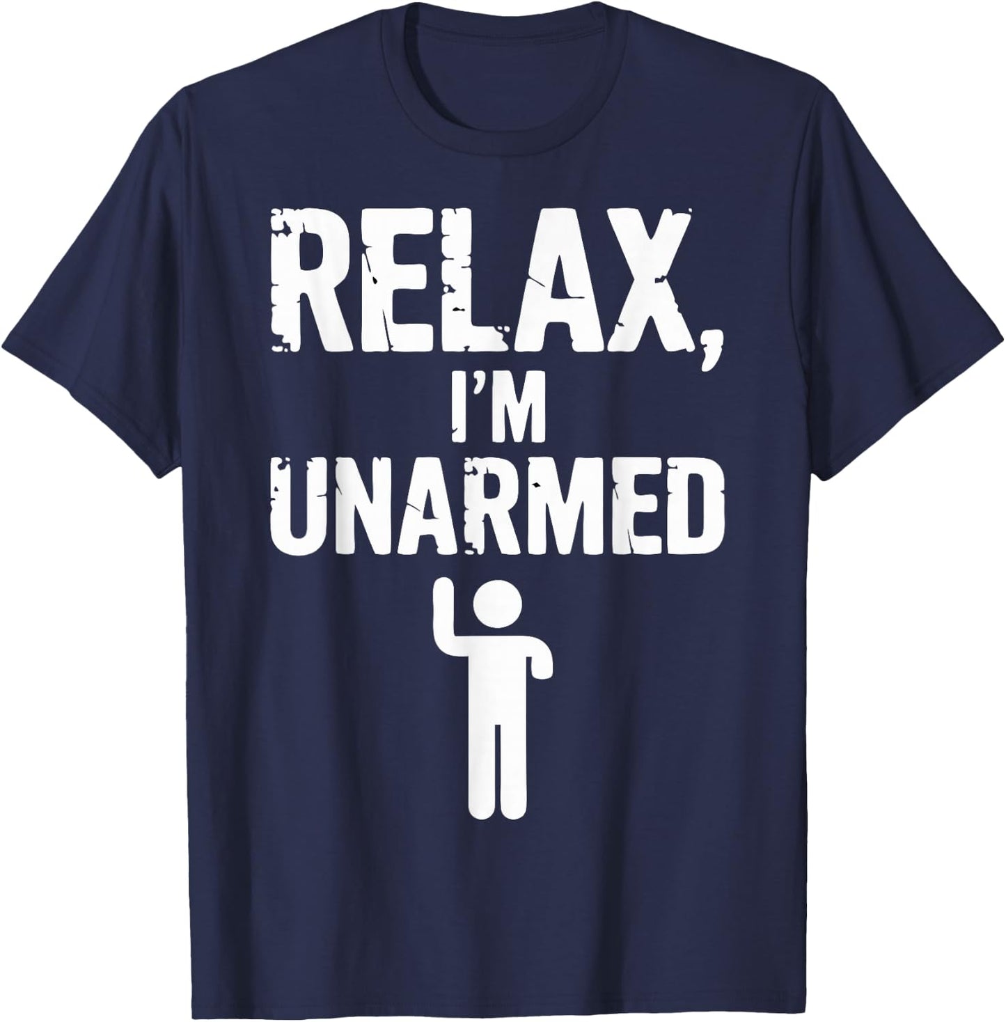 Relax I'm Unarmed T-Shirt - T-Shirt | Navy