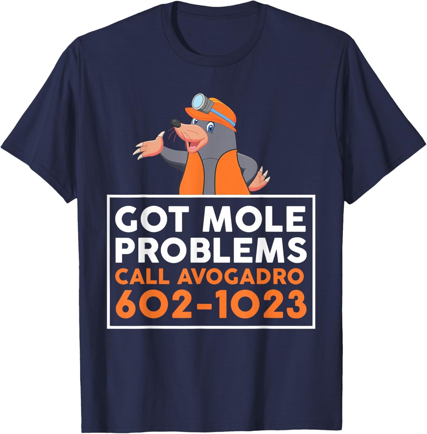 Got Mole Problem Call Avogadro Shirt - Funny Mole T-Shirt - T-Shirt | Navy