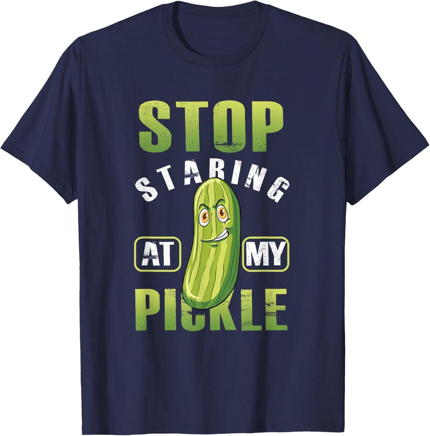 Funny Stop Starring At My Pickle Adult Humor Vegetable Vegan T-Shirt - T-Shirt | Navy