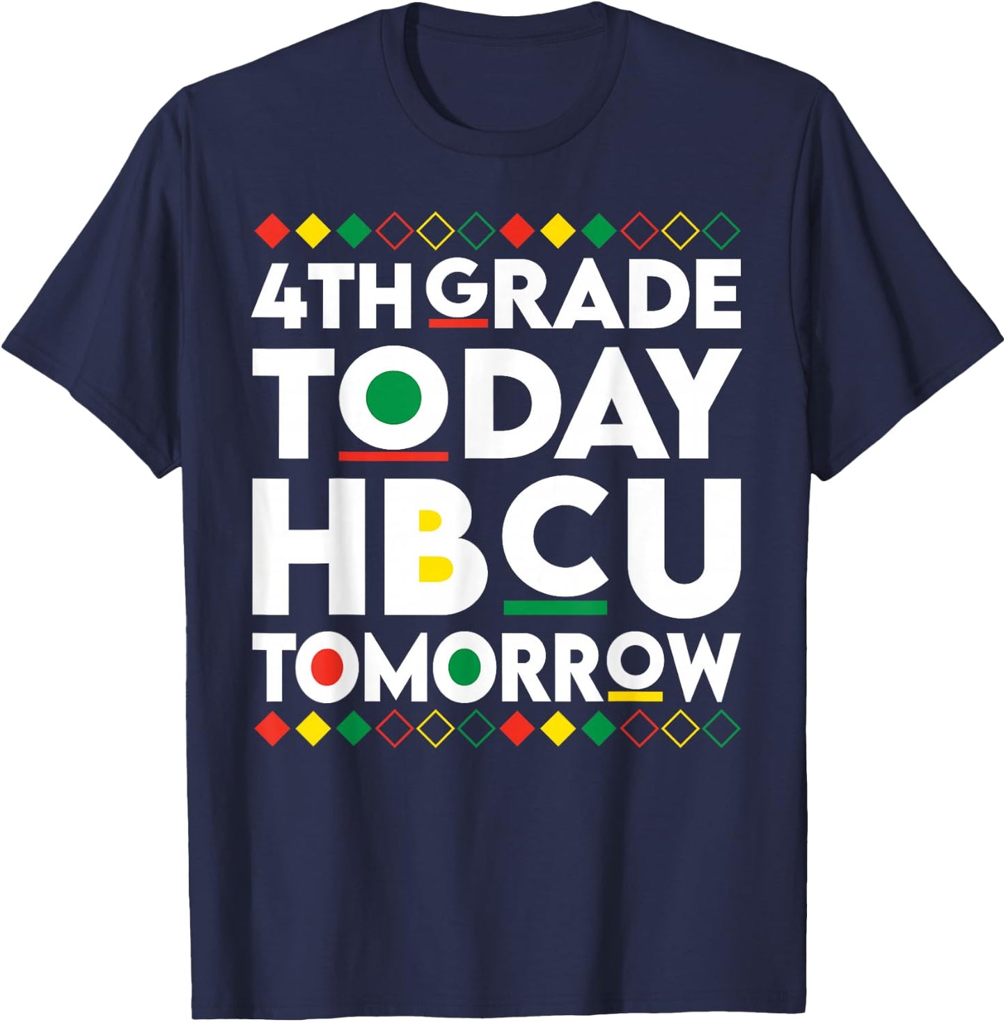 Future HBCU College Student 4th Grade Today HBCU Tomorrow T-Shirt - T-Shirt | Navy