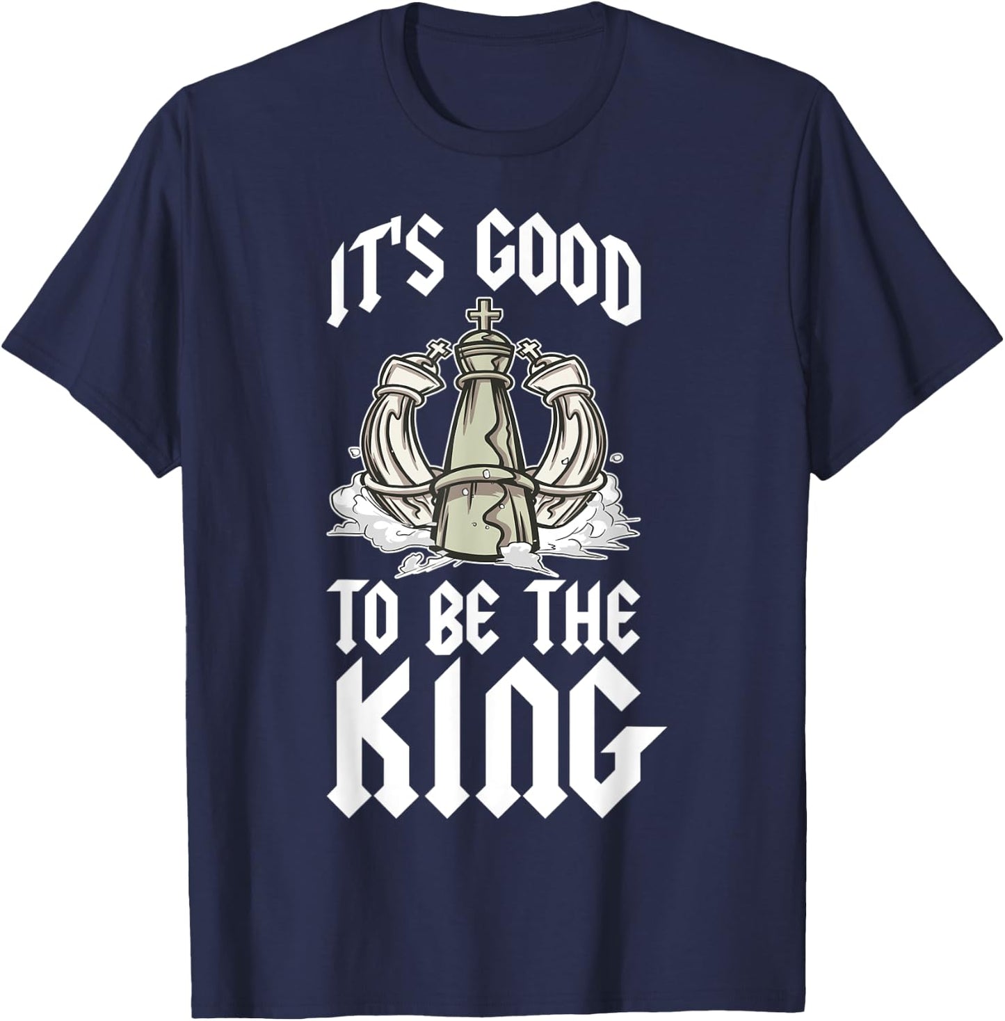 Its Good To Be The King T-Shirt - T-Shirt | Navy