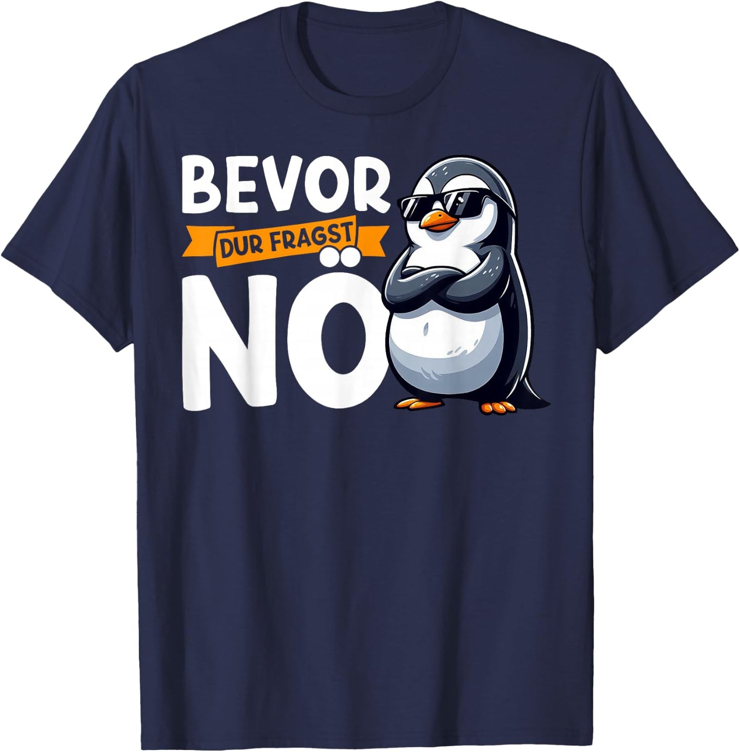 Funny Penguin with German Text "Bevor Du Fragst Nö" [German Language], black T-Shirt - T-Shirt | Navy