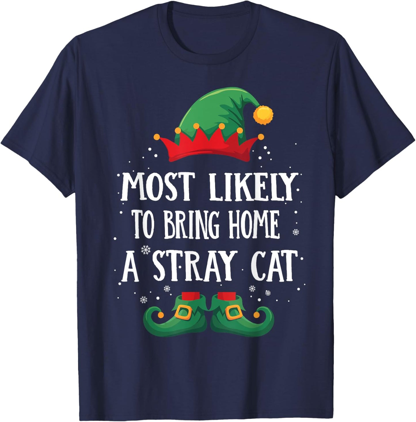 Most Likely To Bring Home A Stray Cat Matching Christmas Elf Men Women T-Shirt - T-Shirt | Navy