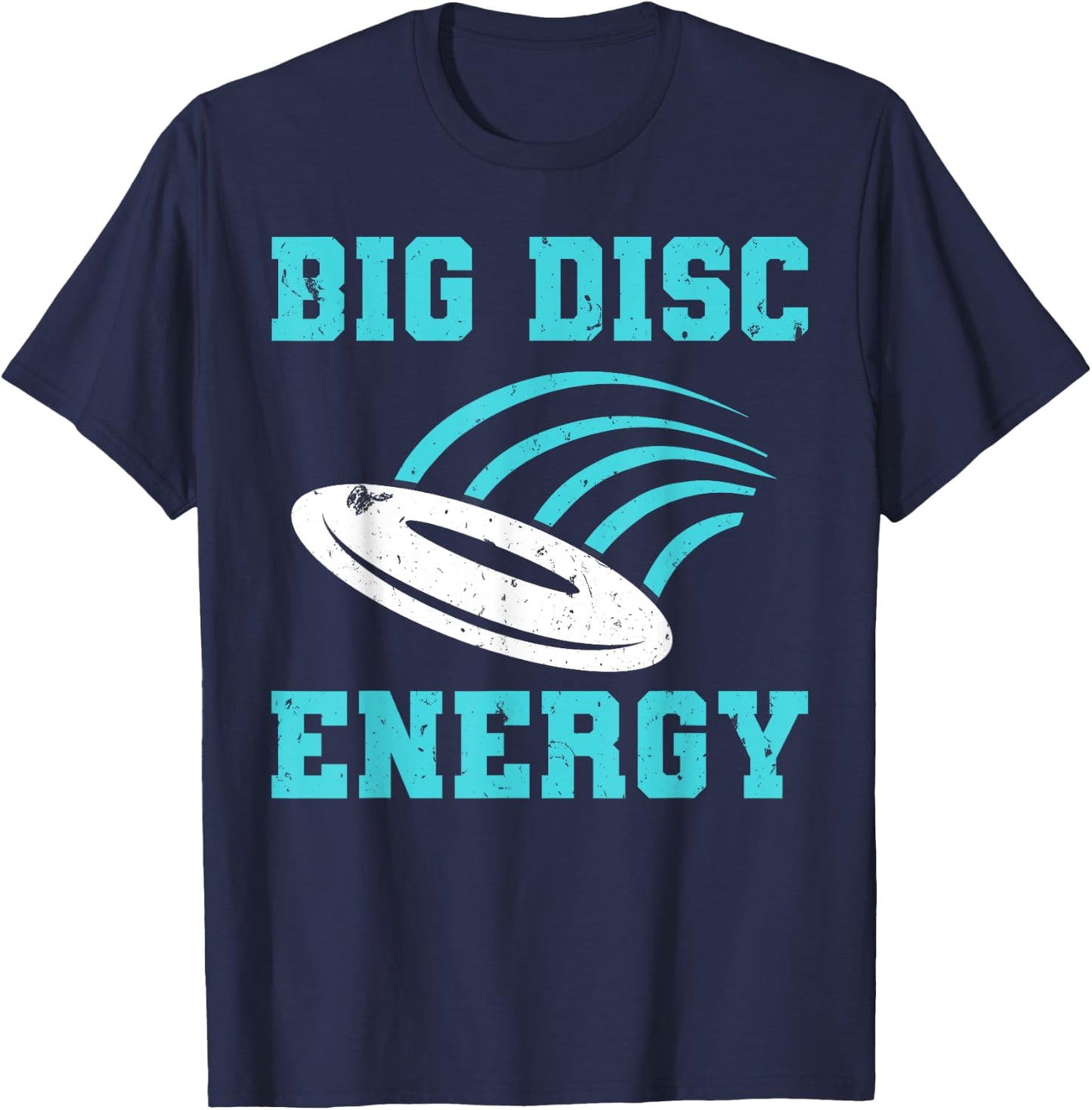 Funny Disc Golf Big Disc Energy T-Shirt - T-Shirt | Navy