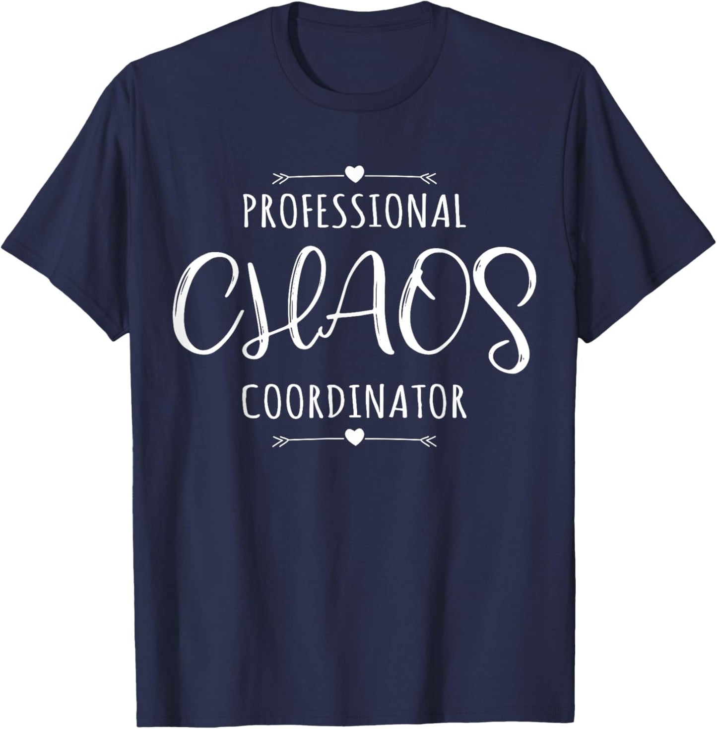 Professional Chaos Coordinator Funny Mom Mother's Day T-Shirt - T-Shirt | Navy