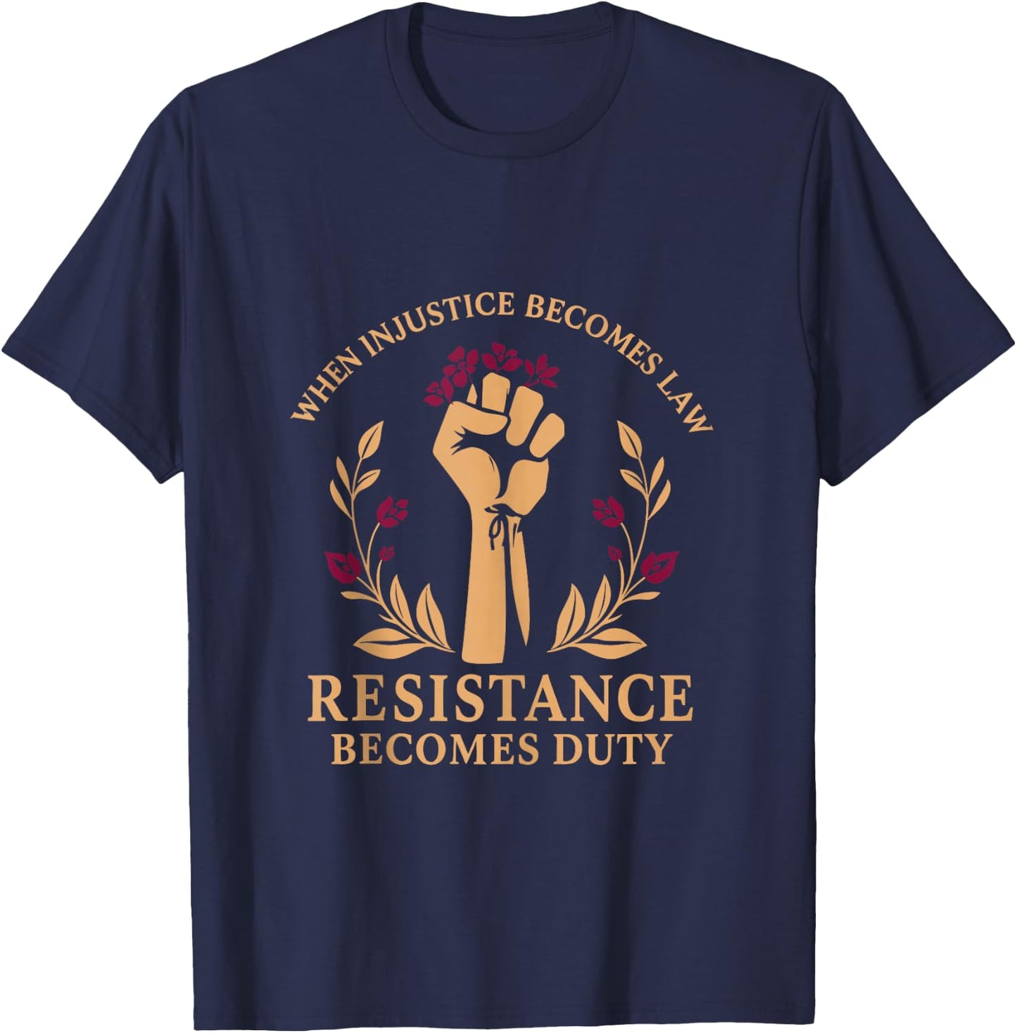 Vintage When Injustice Becomes Law Resistance Becomes Duty T-Shirt - T-Shirt | Navy