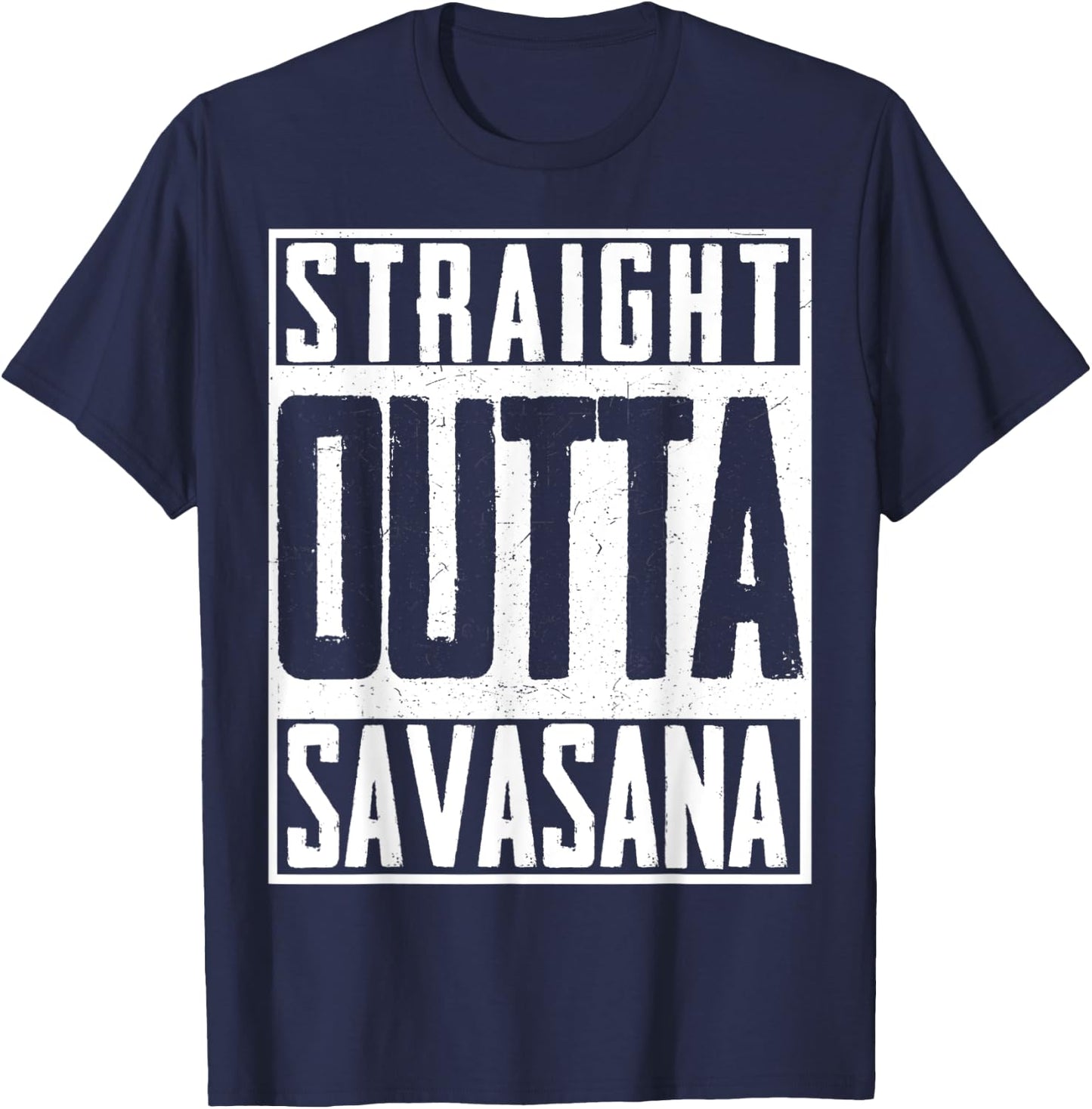 Straight Outta Savasana Religion Buddha Yoga Meditation T-Shirt - T-Shirt | Navy