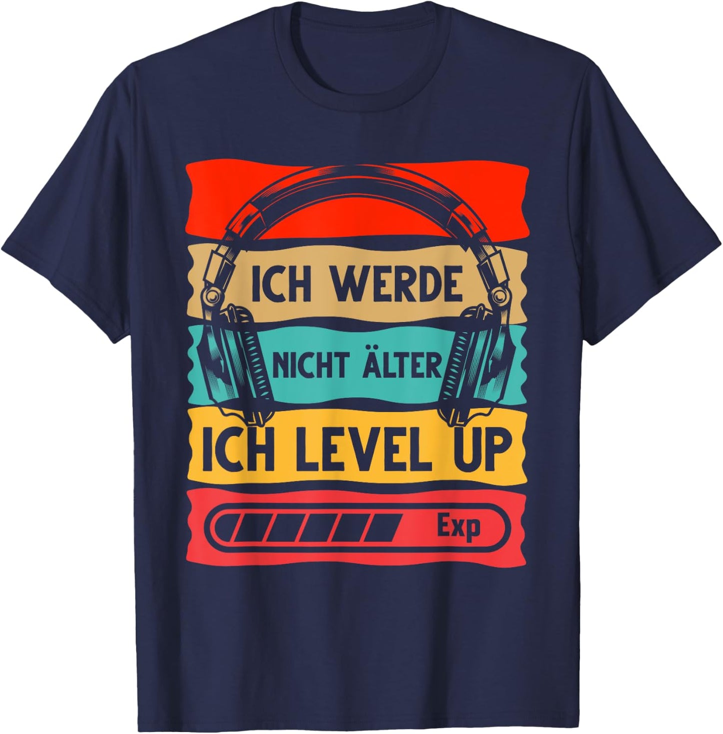 Gaming Gamer Ich Werde Nicht Älter Ich Level Up T-Shirt - T-Shirt | Navy