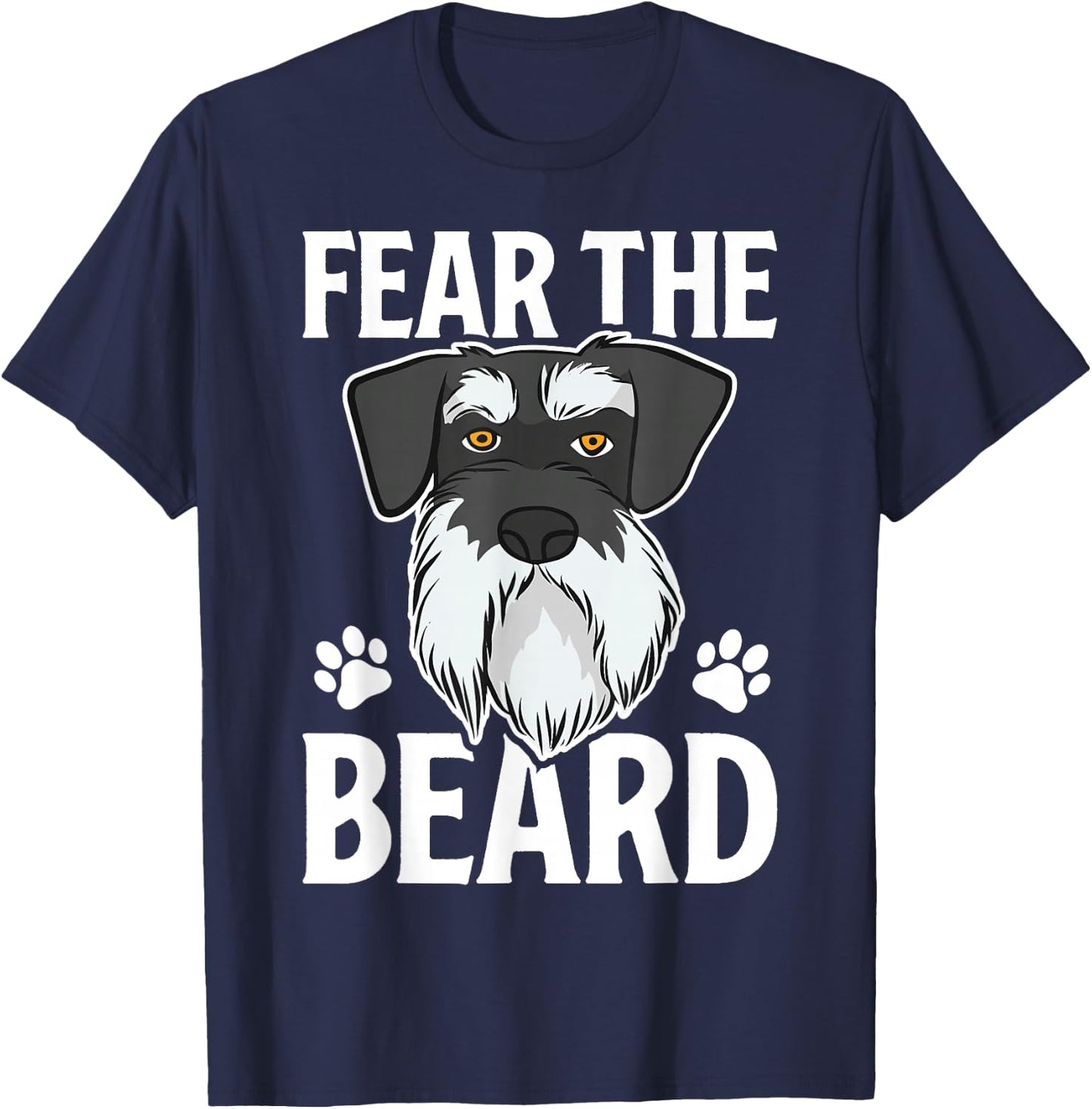 Fear Beard Schnauzer Funny Dog Lover Women Dogs T-Shirt - T-Shirt | Navy