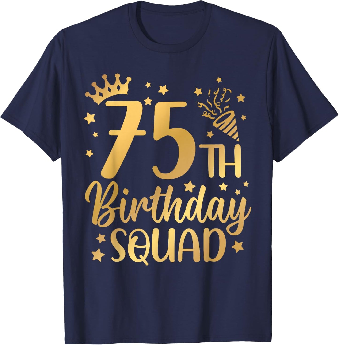 75th Birthday Squad 75 Years Old Birthday Party Group Women T-Shirt - T-Shirt | Navy