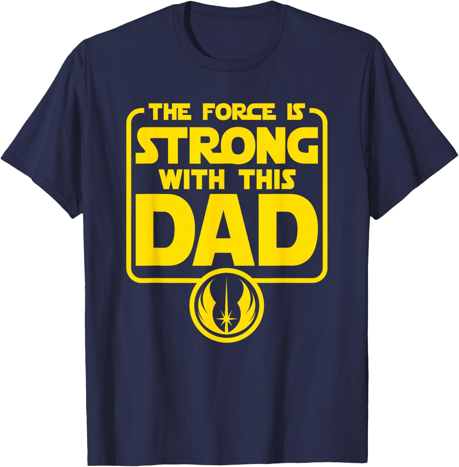 Star Wars Father's Day Force is Strong Dad Vater Papa T-Shirt - T-Shirt | Navy