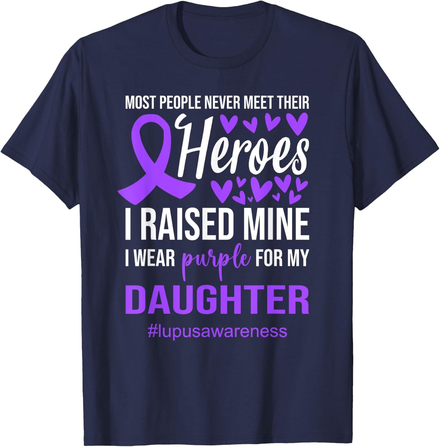 Lupus Awareness Shirt I Wear Purple for Daughter T-Shirt - T-Shirt | Navy