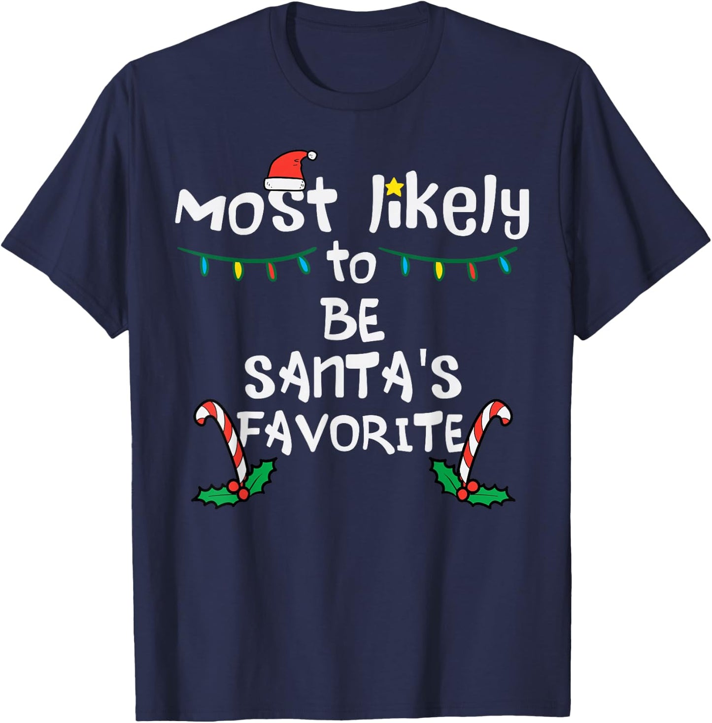 Most Likely Santas Favorite Christmas Xmas Family Matching T-Shirt - T-Shirt | Navy