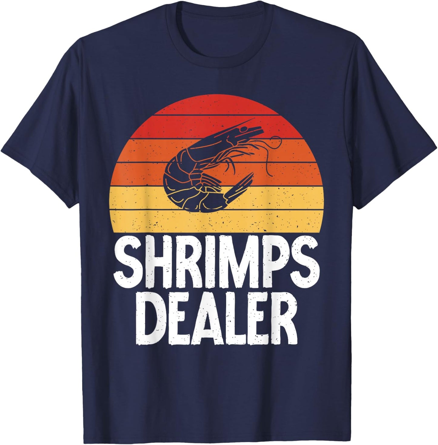 Shrimps Dealer Shrimp Lover T-Shirt - T-Shirt | Navy