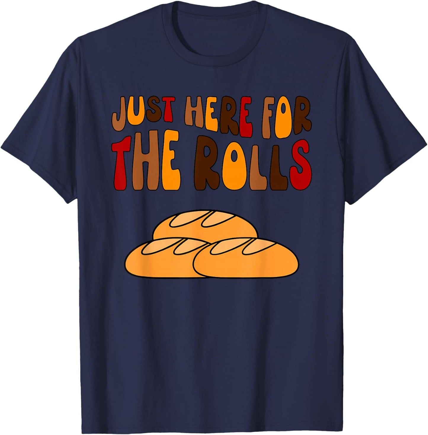 Dinner Rolls Thanksgiving Just Here For The Rolls Funny Kids T-Shirt - T-Shirt | Navy