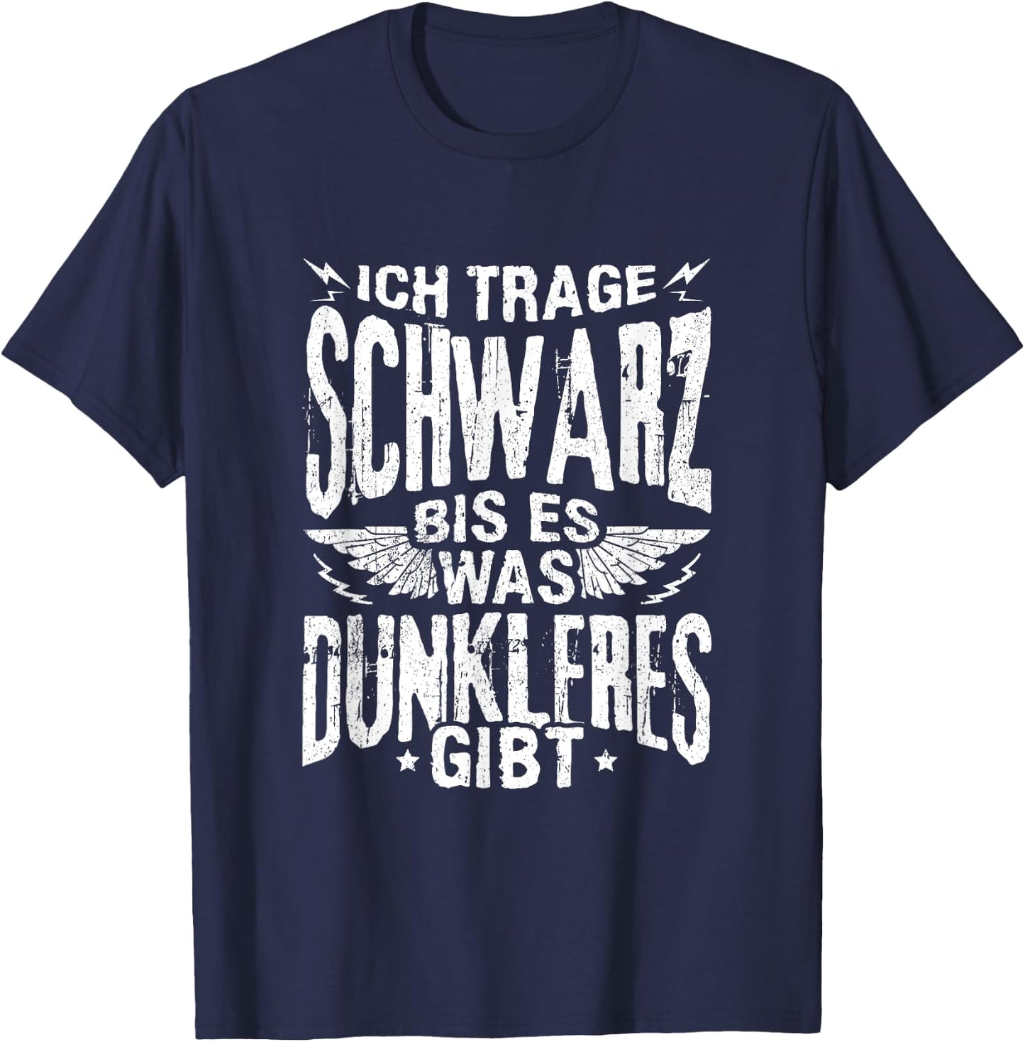 Ich Trage Schwarz Bis Es Was Dunkleres Gibt Spruch Dunkel T-Shirt - T-Shirt | Navy