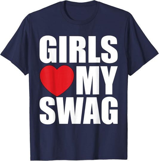 Girls Love My Swag T-Shirt - T-Shirt | Navy