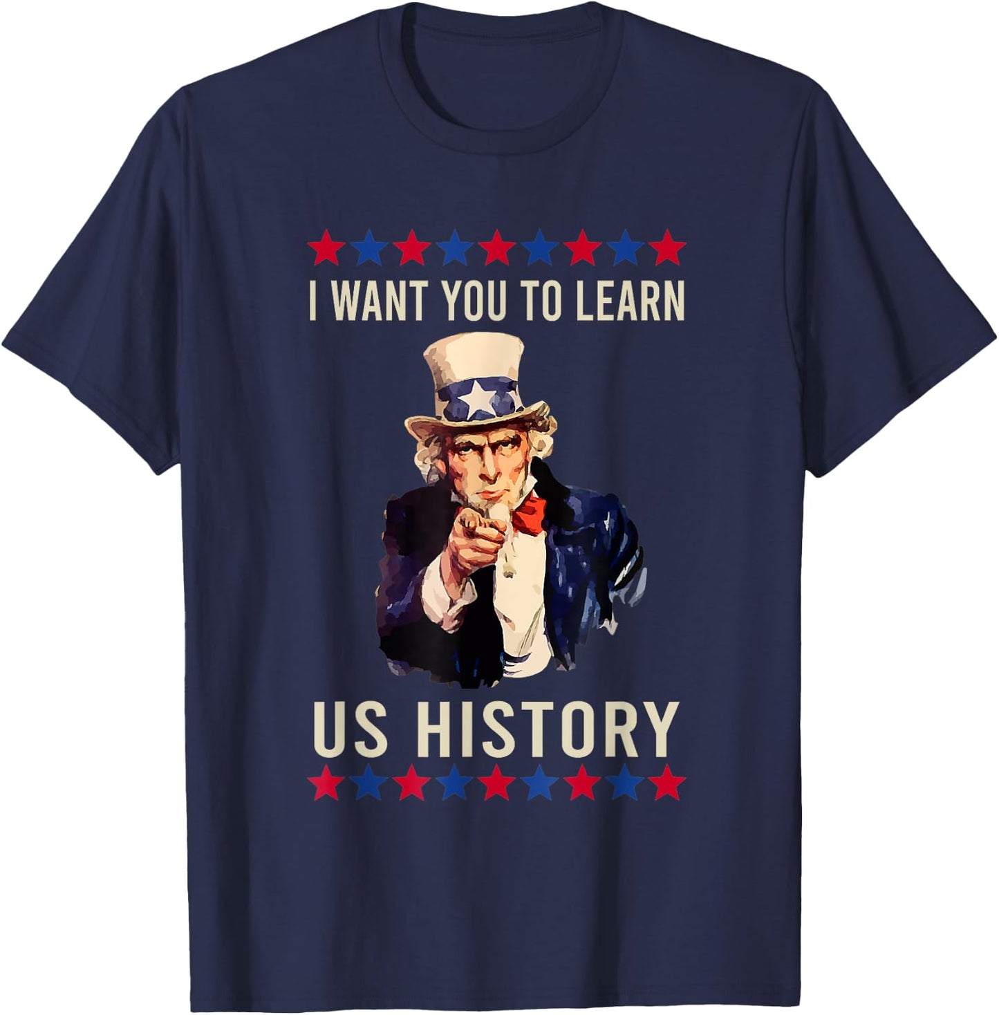 I Want You to Learn US History American Teacher School Women T-Shirt - T-Shirt | Navy