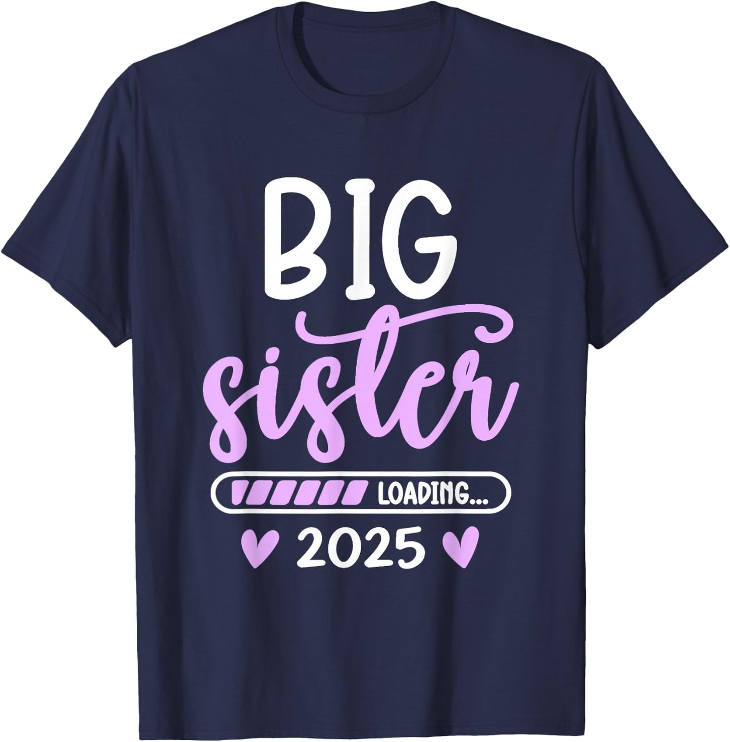Big Sister Loading 2025, promoted to Big Sister 2025 , Black, S T-Shirt - T-Shirt | Navy