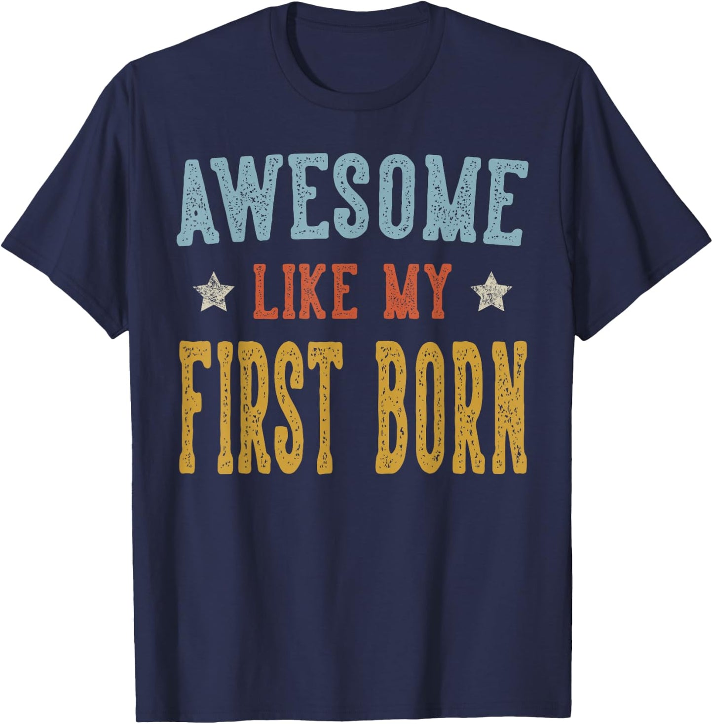 Awesome Like My First Born Retro Vintage T-Shirt - T-Shirt | Navy