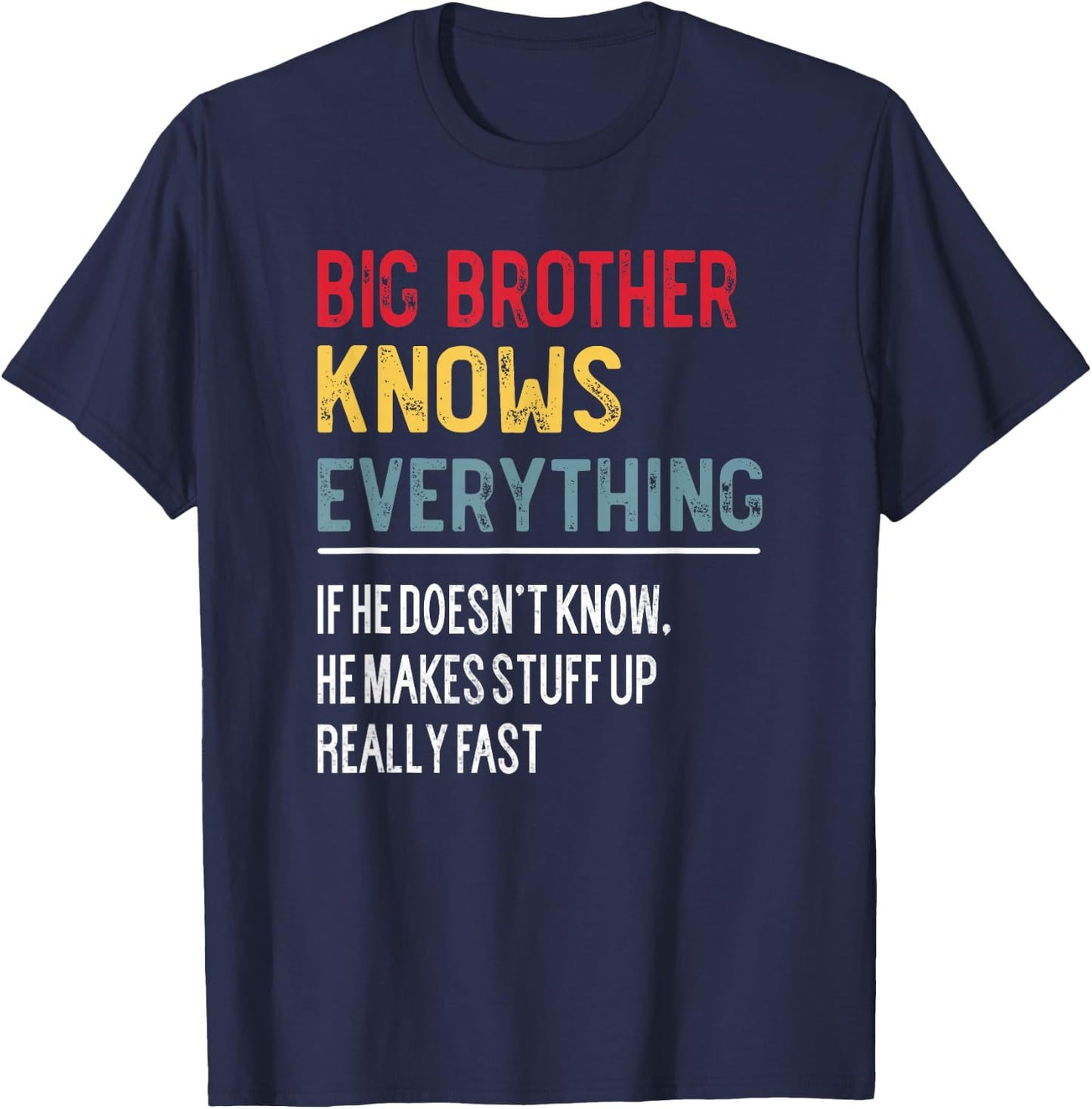 Funny Big Brother Knows Everything Father's Day for Brother T-Shirt - T-Shirt | Navy