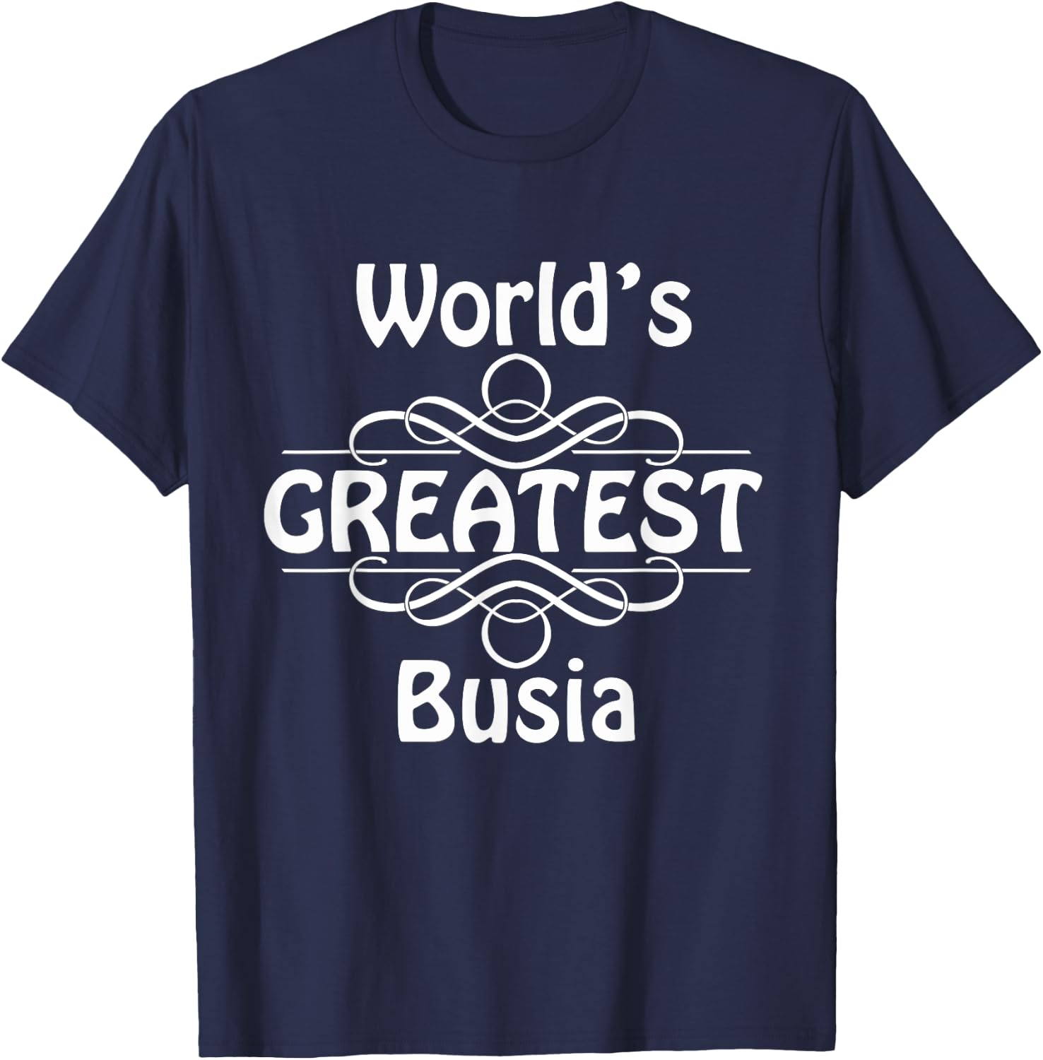 World's Greatest Busia T-Shirt - T-Shirt | Navy