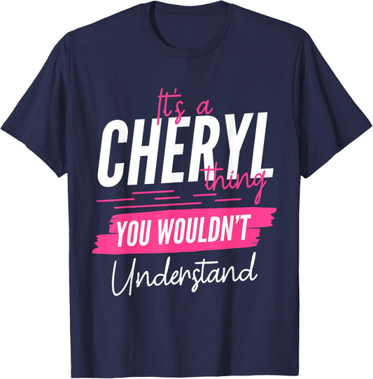 It's A Cheryl Thing You Wouldn't Understand Funny First Name T-Shirt - T-Shirt | Navy