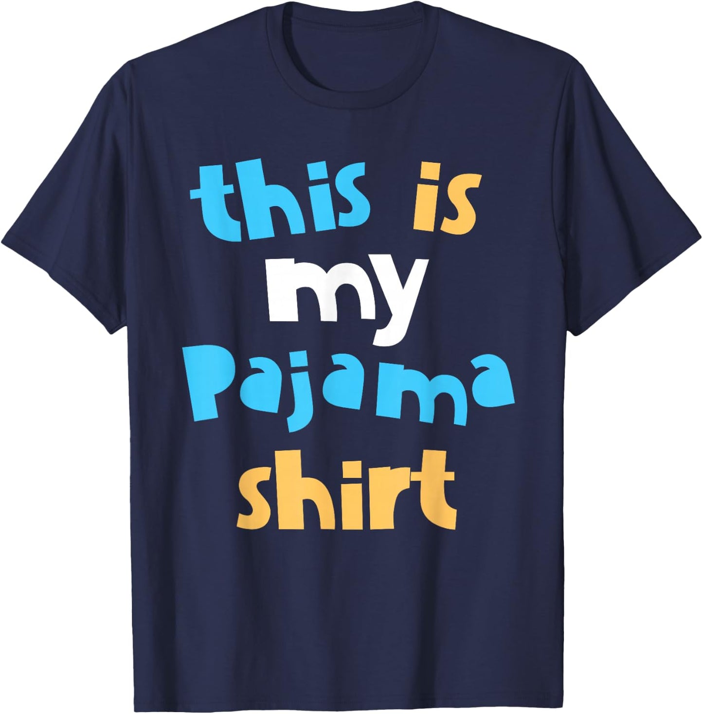 This is My Pajama Shirt T-Shirt - T-Shirt | Navy